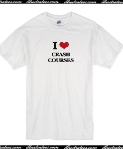 I love crash courses T-Shirt