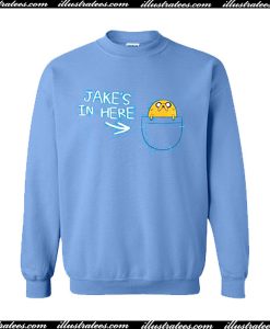 Jake's In Here Sweatshirt