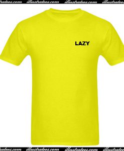 Lazy T-Shirt