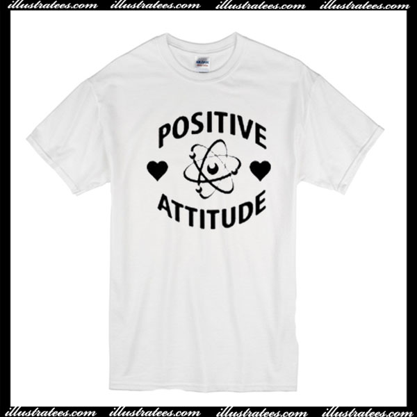 Postive attitude T-shirt