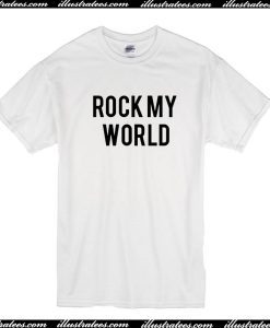 Rock My World T-Shirt