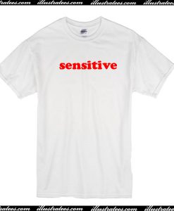 Sensitive T-Shirt