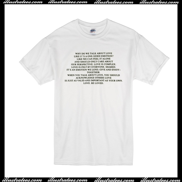 Why Do We Talk About Love T Shirt