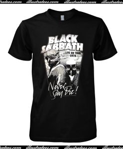 Black Sabbath Never Say Die T Shirt