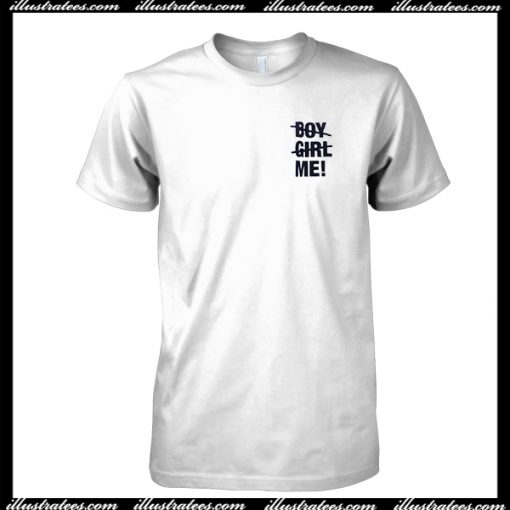 Boy Girl Me T Shirt