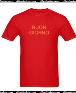 Buon Giorno T Shirt