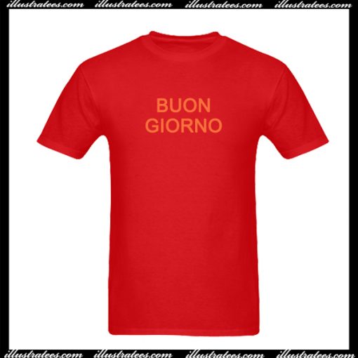 Buon Giorno T Shirt