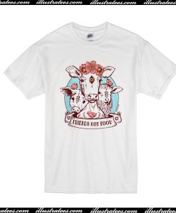 Friends Not Food T Shirt