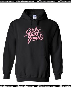 Girls That Dance Hoodie