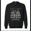 HO HO Hodor Sweatshirt