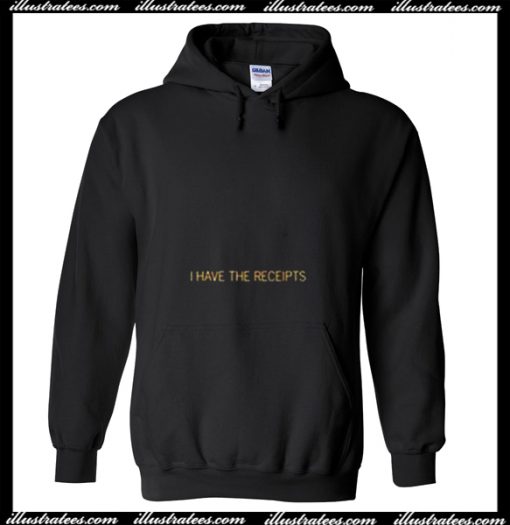 I Have The Receipts Hoodie