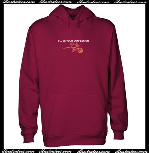 I’ll Be Your Confession Hoodie