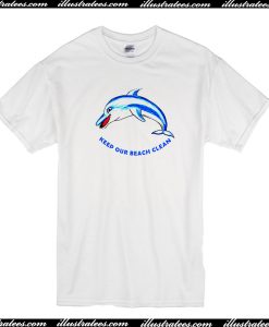 Keep Our Beaches Clean T-Shirt