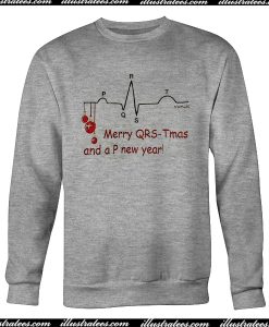 Merry QRS-T Mas And a P New Year Sweatshirt