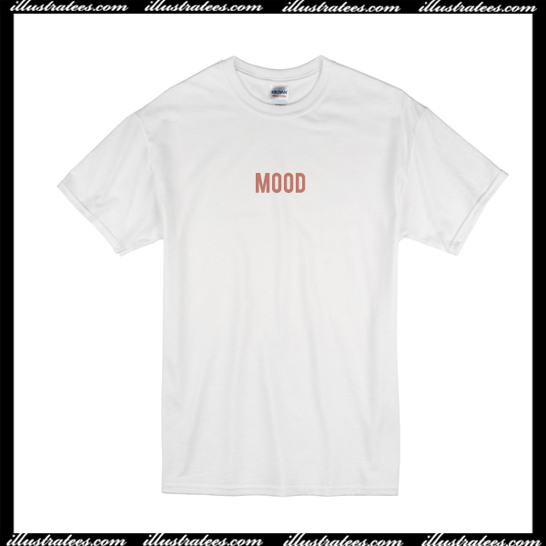 Mood T Shirt