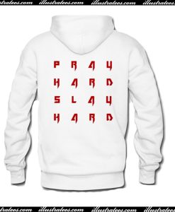 Pray Hard Slay Hard Hoodie