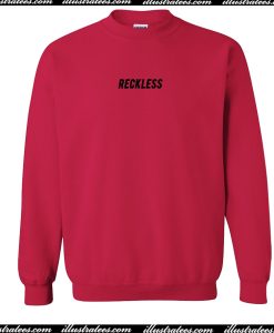 Reckless Sweatshirt