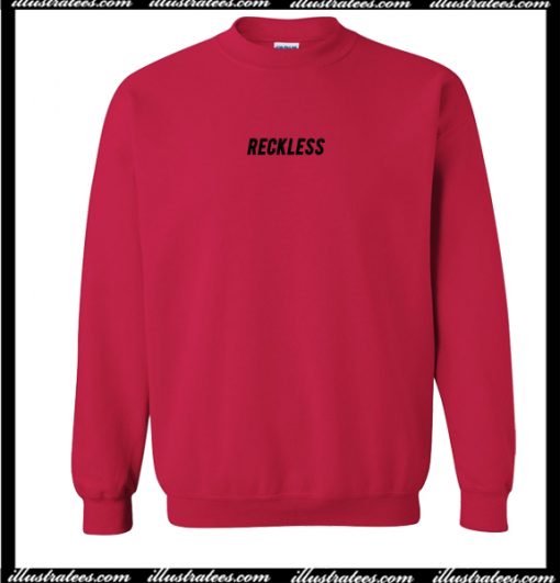 Reckless Sweatshirt