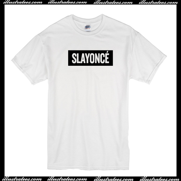 Slayonce T-Shirt