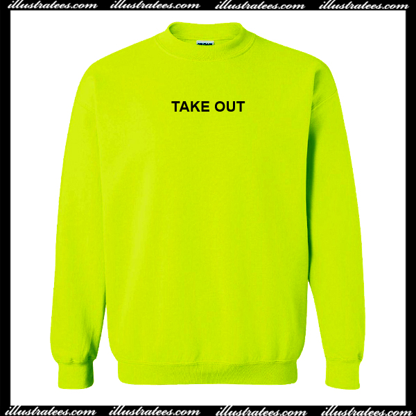 Take out Sweatshirt