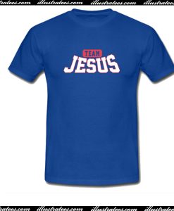 Team Jesus T Shirt