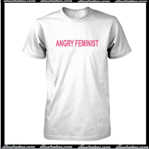 Angry Feminist T-Shirt