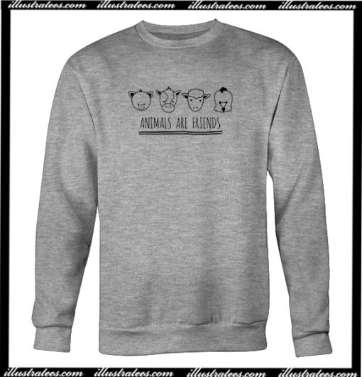 Animals Are Friends Sweatshirt