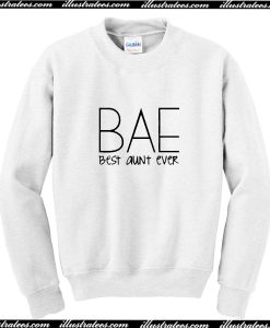BAE Best Aunt Ever Sweatshirt