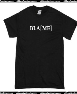 Blame T-Shirt