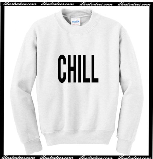 Chill Sweatshirt