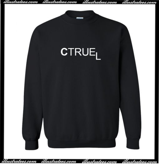 Ctruel Sweatshirt