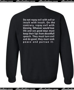 Do Not Repay Evil With Evil Sweatshirt back