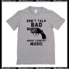 Don't Talk Bad About Country Music T-Shirt