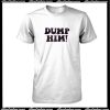 Dumb Him T-Shirt