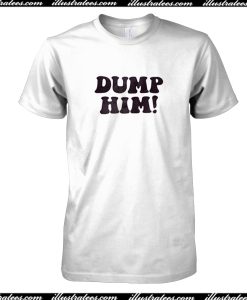 Dumb Him T-Shirt