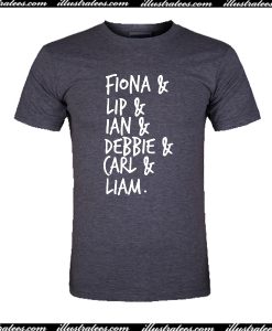 Fiona Lip Ian Debbie Carl And Liam T-Shirt