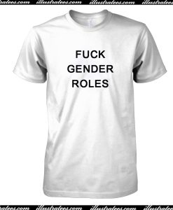 Fuck Gender Roles T-Shirt