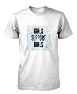 Girls Support Girls T-Shirt