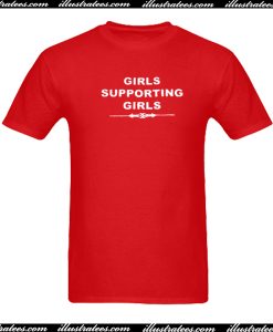 Girls Supporting Girls T Shirt