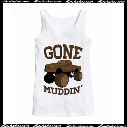 Gone Muddin Tanktop