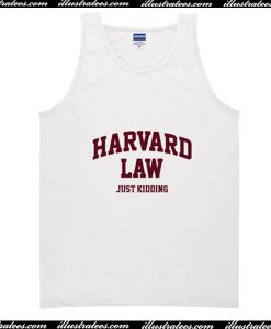 Harvard Law Just Kidding Tank Top