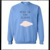 Head In The Clouds Sweatshirt