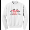 Here's to Strong Women May We Know Be Raise Them Sweatshirt