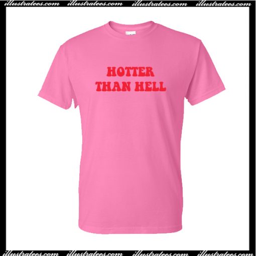 Hotter Than Hell T-Shirt