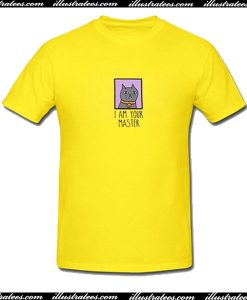 I Am Your Master Cat T-Shirt