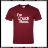 I'm Chuck Bass T-Shirt