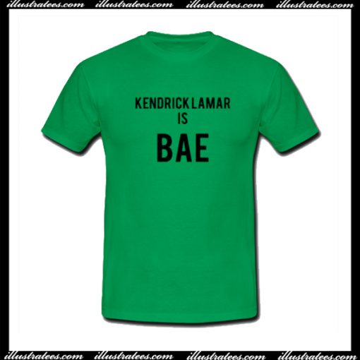 Kendrick Lama Is Bae T Shirt