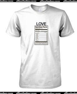 Love Nutrition Facts T-Shirt
