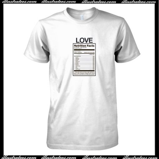 Love Nutrition Facts T-Shirt