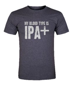 My Blood Type Is Ipa T-Shirt
